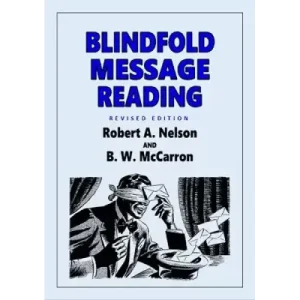 Blindfold Message Reading by Robert A. Nelson & B. W. Mccarron