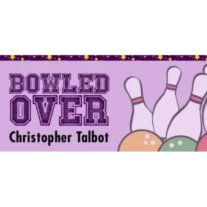 Bowled Over by Christopher Talbat