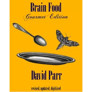 Brain Food: Gourmet Edition by David Parr