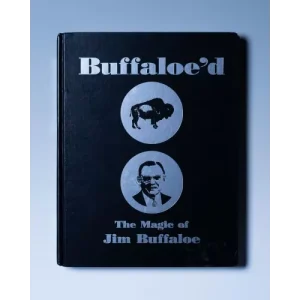 Buffaloe’D – The Magic Of Jim Buffaloe by Jim Buffaloe