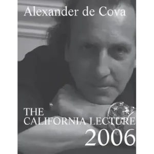 California Lecture 2006 by Alexander De Cova