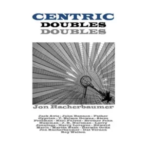 Centric Doubles by Jon Racherbaumer