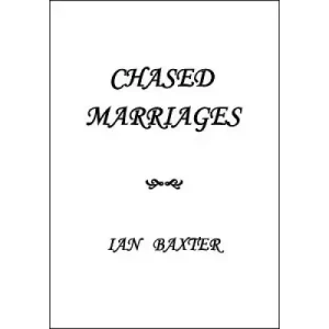 Chased Marriages by Ian Baxter