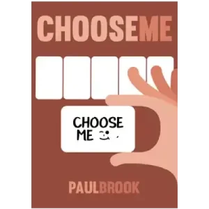 Choose Me by Paul Brook