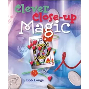 Clever Close-Up Magic by Bob Longe