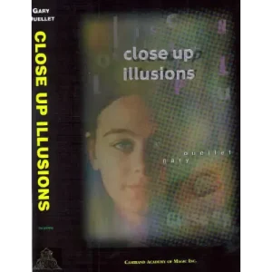 Close-Up Illusions by Gary Ouellet