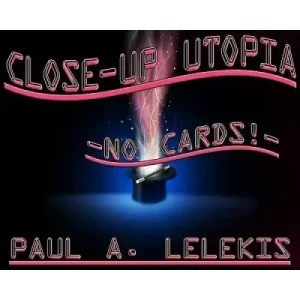 Close-Up Utopia by Paul A. Lelekis