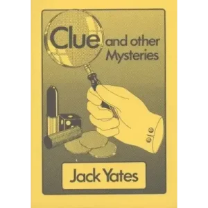 Clue And Other Mysteries by Jack Yates