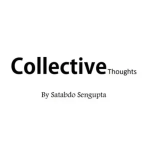 Collective Thoughts by Satabdo Sengupta