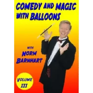 Comedy And Magic With Ballons Vol 3 by Norm Barnhart
