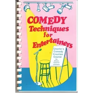 Comedy Techniques For Entertainers by Bruce Johnson