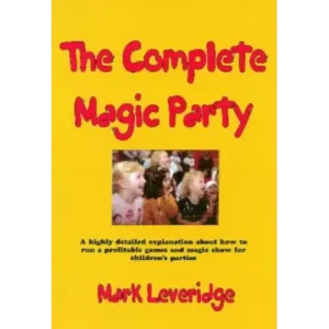 Complete Magic Party by Mark Leveridge