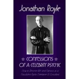 Confessions Of A Celebrity Psychic by Jonathan Royle