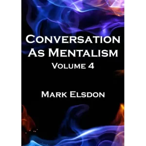 Conversation As Mentalism Vol 4 by Mark Elsdon