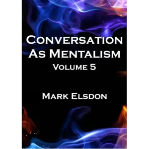 Conversation As Mentalism Vol 5 by Mark Elsdon