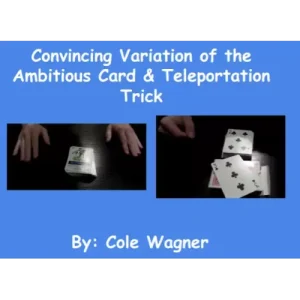 Convincing Variation Of The Ambitious Card & Teleportation Trick by Cole Wagner