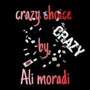 Crazy Choice by Ali Moradi