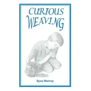 Curious Weaving by Ryan Murray