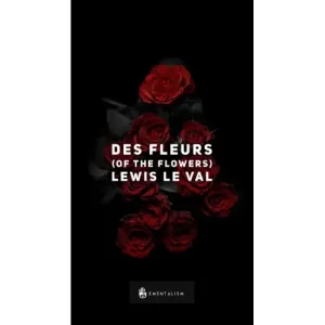 Des Fleurs (Of The Flowers) by Lewis Le Val