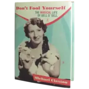 Don’T Fool Yourself: The Magical Life Of Dell O’Dell by Michael Claxton
