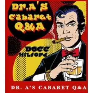 Dr. A’S Cabaret Q&A (Full Package) by Docc Hilford