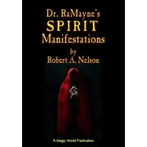 Dr. Ramayne’s Spirit Manifestations by Robert A. Nelson
