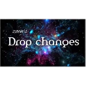 Drop Changes by Zoen’S
