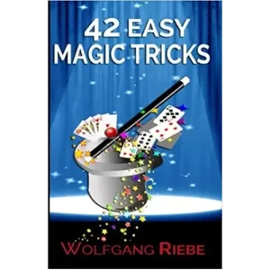 Easy Magic Tricks by Wolfgang Riebe