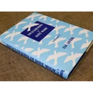 Encyclopedia Of Dove Magic Volume 1 by Ian Adair