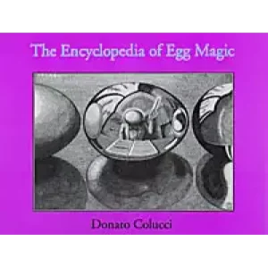 Encyclopedia Of Egg Magic by Donato Colucci