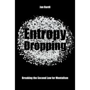 Entropy Dropping by Jan Bardi