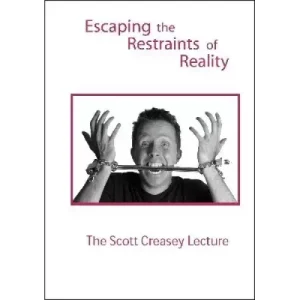 Escaping The Restraints Of Reality by Scott Creasey