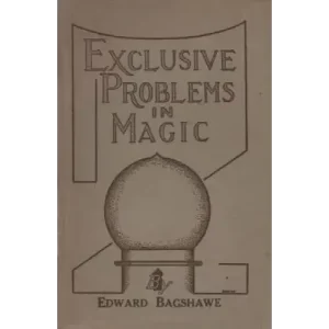 Exclusive Problems In Magic by Edward Bagshawe