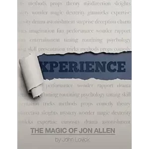 Experience: The Magic Of Jon Allen by Jon Allen And John Lovick