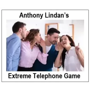 Extreme Telephone Game (Video+Pdf) by Anthony Lindan