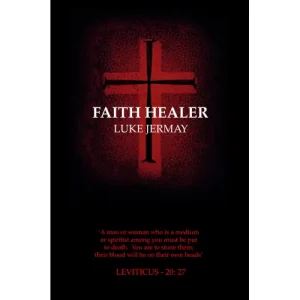 Faith Healer by Luke Jermay