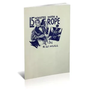 Fifteen Minutes With A Piece Of Rope (1940 Ca) by Ralph W Hull