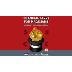 Financial Savvy For Magicians by Wolfgang Riebe