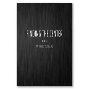 Finding The Center by Antonio Zuccaro