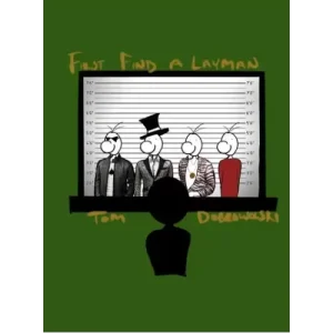 First, Find A Layman by Tom Dobrowolski