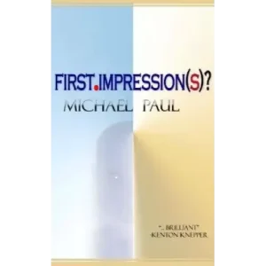 First Impression(S) by Michael Paul