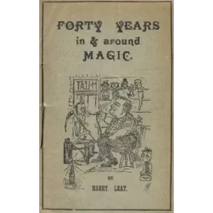 Forty Years In & Around Magic by Harry Leat