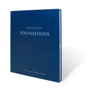 Foundations : The Art Of Stage Magic by Eberhard Riese