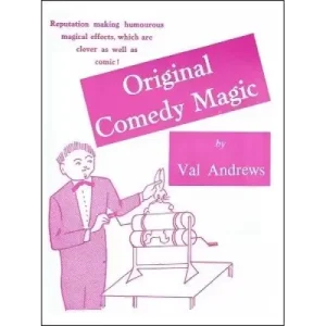 Original Comedy Magic by Val Andrews