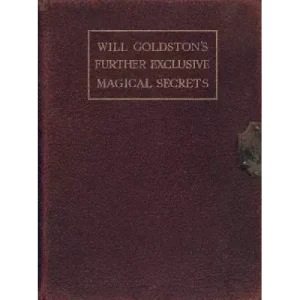 Further Exclusive Magical Secrets by Will Goldston