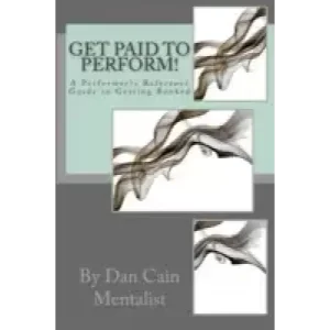 Get Paid To Perform by Dan Cain