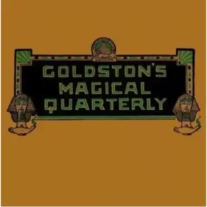 Goldston’s Magical Quarterly (1-6) (Dec 1934 – Sep 1940) by Will Goldston