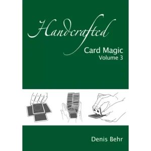 Handcrafted Card Magic Vol. 3 by Denis Behr