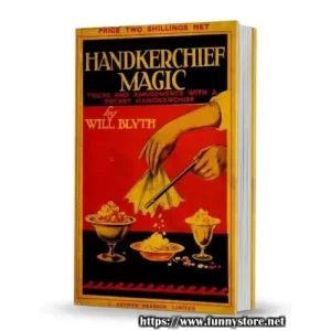Handkerchief Magic by Will Blyth