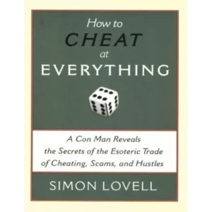 How to Cheat at Everything by Simon Lovell